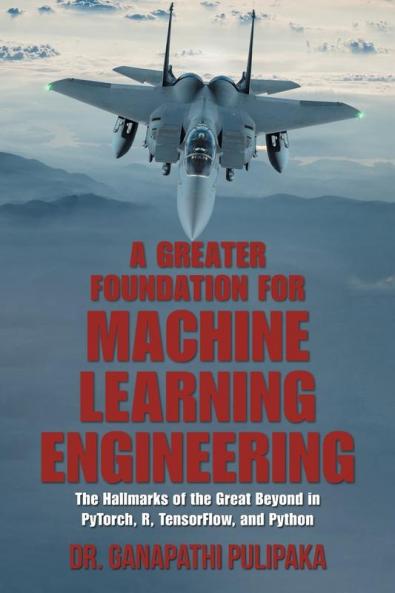 A Greater Foundation for Machine Learning Engineering