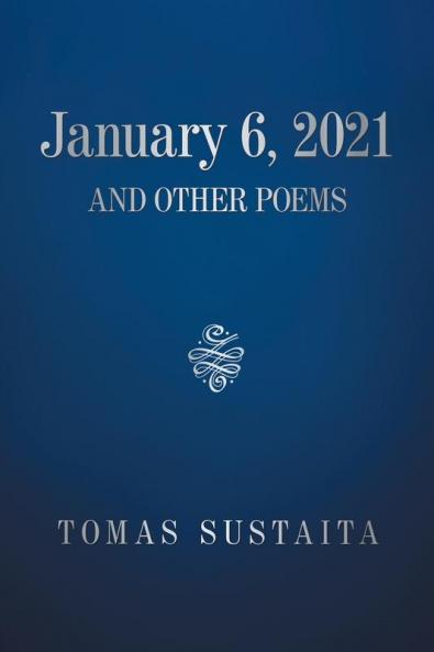 January 6 2021 and Other Poems