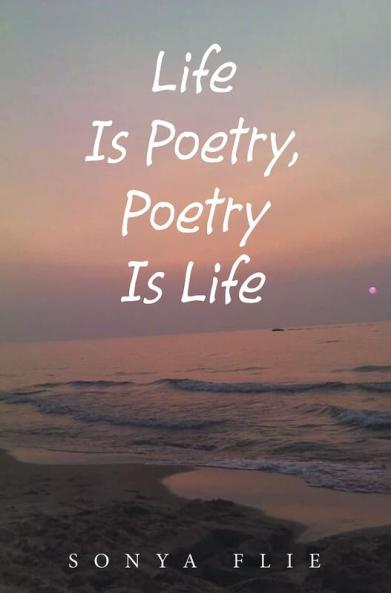 Life Is Poetry Poetry Is Life