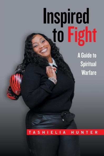 Inspired to Fight: A Guide to Spiritual Warfare