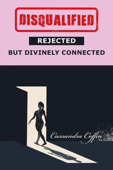 Disqualified Rejected but Divinely Connected