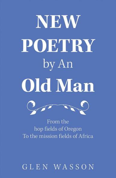 New Poetry by an Old Man