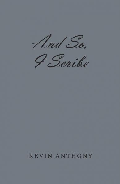 And So I Scribe