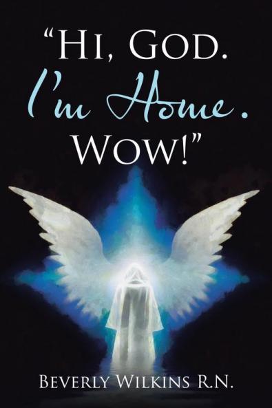 Hi God. I'm Home. Wow!