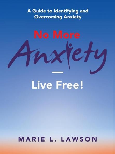 No More Anxiety-Live Free!