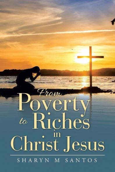 From Poverty to Riches in Christ Jesus