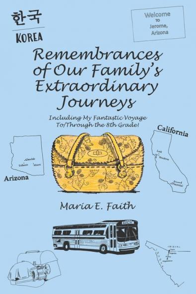 Remembrances of Our Family's Extraordinary Journeys