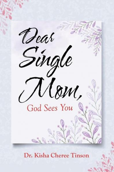 Dear Single Mom God Sees You