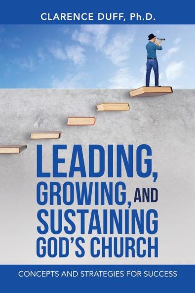 Leading Growing and Sustaining God's Church