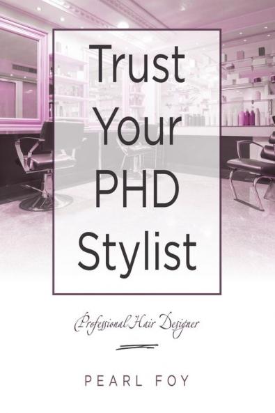 Trust Your  Phd Stylist