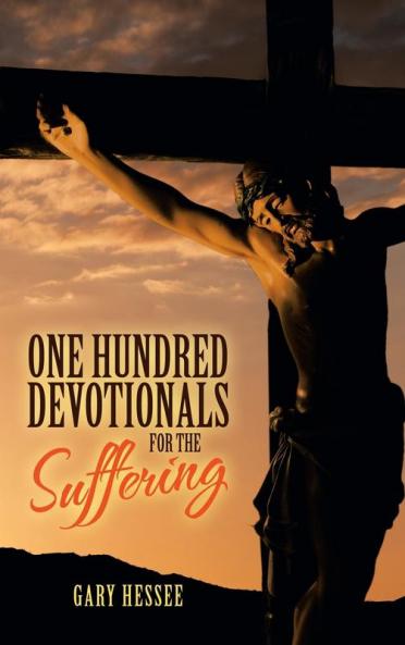 One Hundred Devotionals for the Suffering