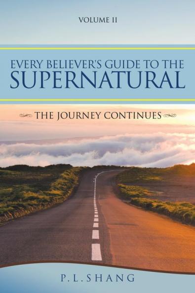 Every Believer's Guide to the Supernatural
