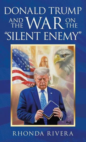 Donald Trump and the War on the Silent Enemy