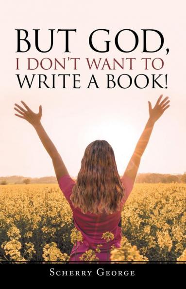 But God I Don't Want to Write a Book!