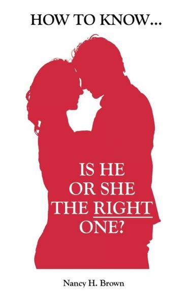 How to Know...  Is He or She the Right One?