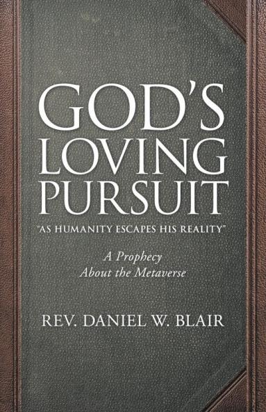 God's Loving Pursuit As Humanity Escapes His Reality