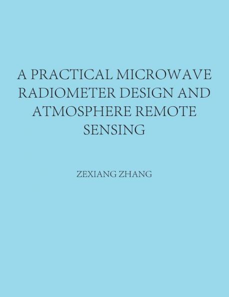 A Practical Microwave Radiometer Design and Atmosphere Remote Sensing