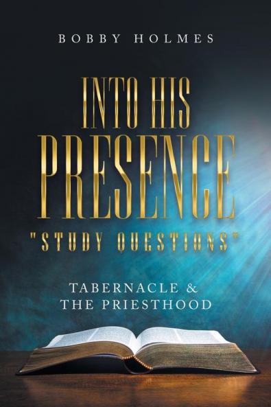 Into His Presence  Study Questions
