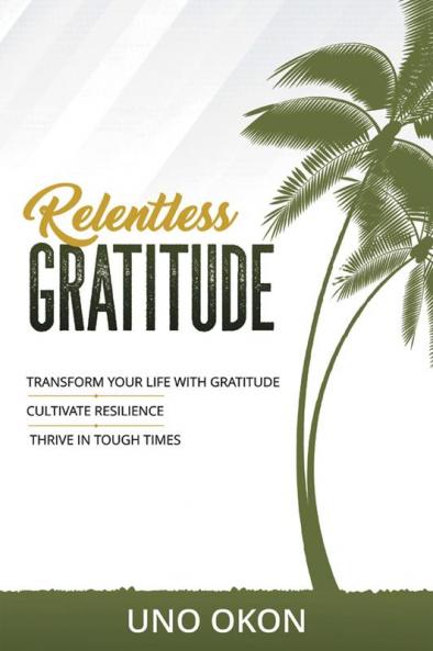 Relentless Gratitude