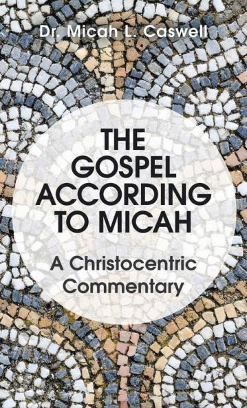 The Gospel According to Micah