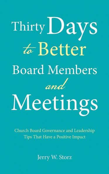 Thirty Days to Better Board Members and Meetings