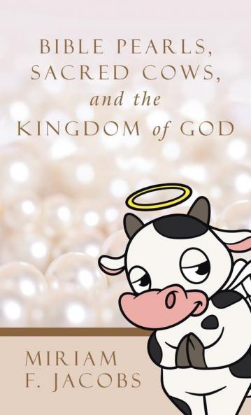 Bible Pearls Sacred Cows and the Kingdom of God