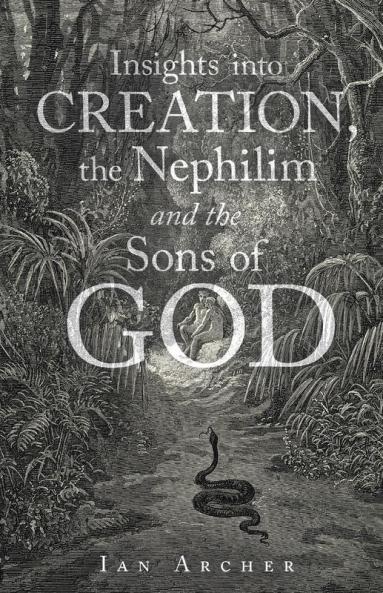 Insights into Creation the Nephilim and the Sons of God