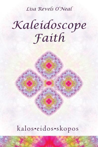 Kaleidoscope Faith