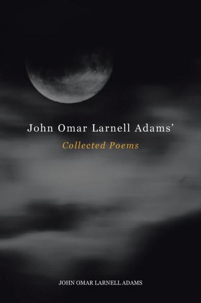 John Omar Larnell Adams' Collected Poems