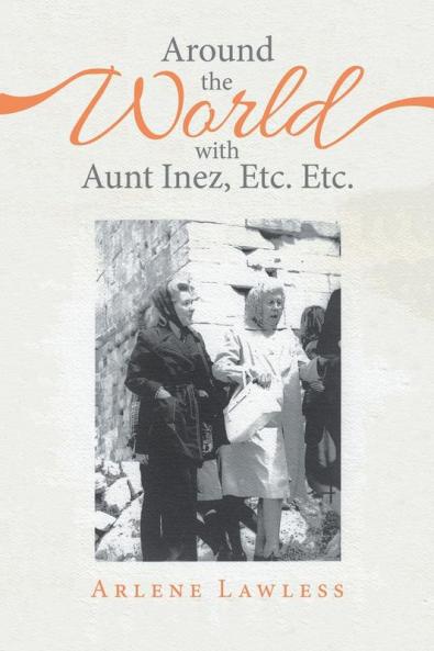 Around the World with Aunt Inez Etc. Etc.