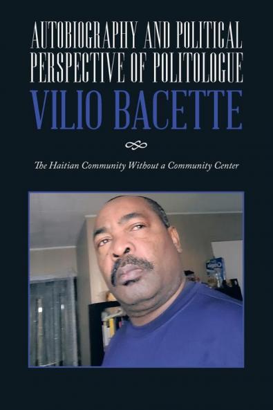 Autobiography and Political Perspective of  Politologue Vilio Bacette