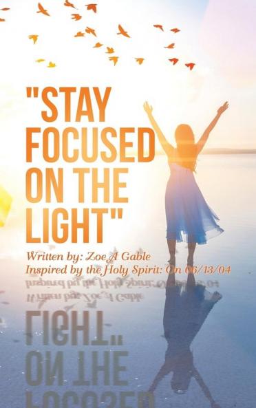 Stay Focused on the Light