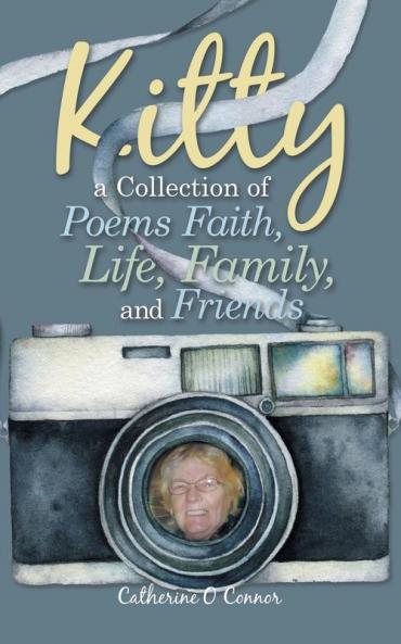 Kitty a Collection of Poems Faith Life Family and Friends