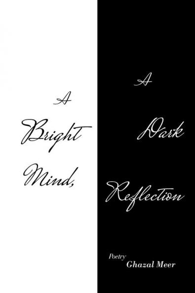 A Bright Mind a Dark Reflection