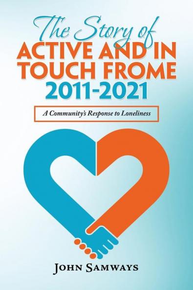 The Story of Active and in Touch Frome  2011-2021