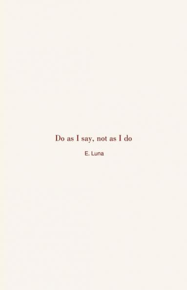 Do as I say not as I do