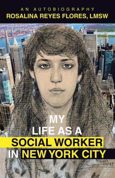 MY LIFE AS A SOCIAL WORKER IN NEW YORK CITY