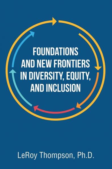 Foundations And New Frontiers In Diversity Equity And Inclusion