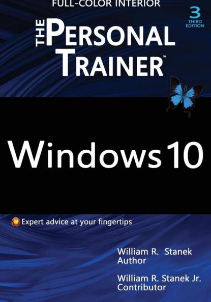 Windows 10: The Personal Trainer 3rd Edition (FULL COLOR): Your personalized guide to Windows 10