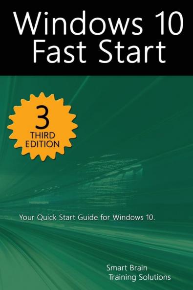 Windows 10 Fast Start 3rd Edition: A Quick Start Guide to Windows 10