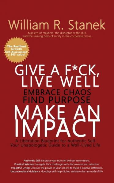 Give a F*ck Live Well Embrace Chaos Find Purpose Make an Impact