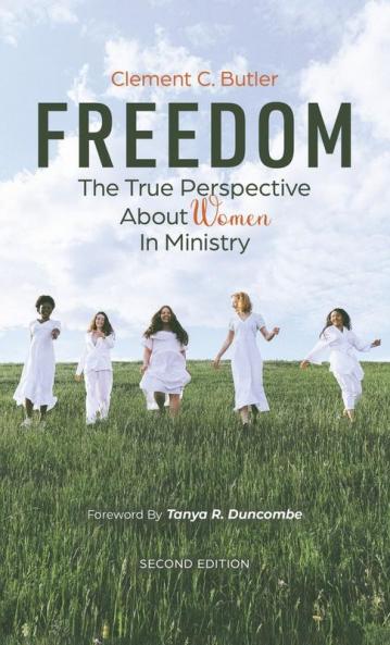 Freedom Second Edition: The True Perspective about Women in Ministry