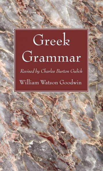 Greek Grammar: Revised by Charles Burton Gulick