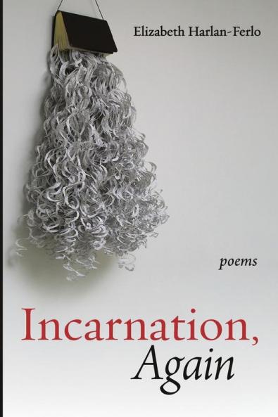 Incarnation Again: Poems
