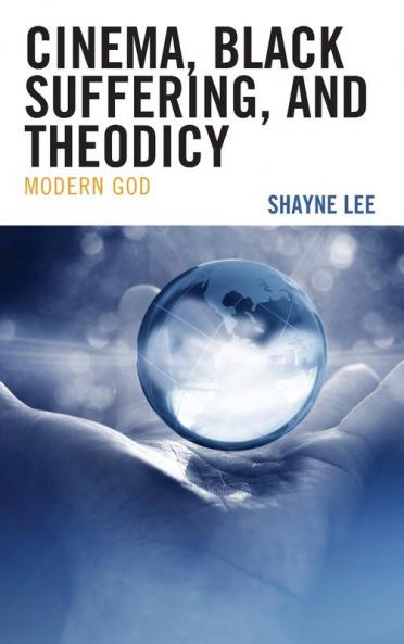 Cinema Black Suffering and Theodicy