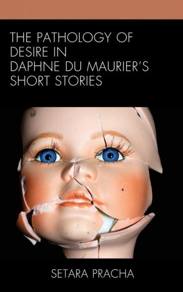 Pathology of Desire in Daphne du Maurier's Short Stories