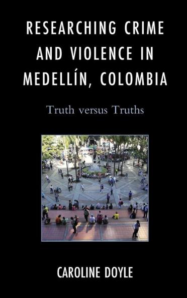 Researching Crime and Violence in Medellín Colombia