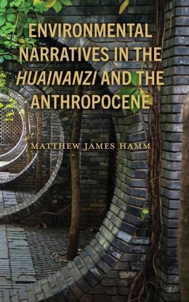 Environmental Narratives in the Huainanzi and the Anthropocene