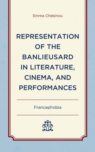 Representation of the Banlieusard in Literature Cinema and Performances