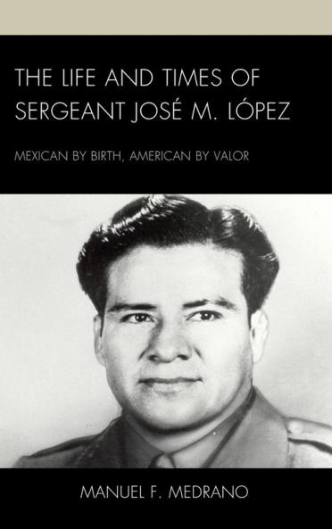Life and Times of Sergeant José M. López